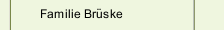 Familie Brüske