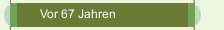 Vor 67 Jahren